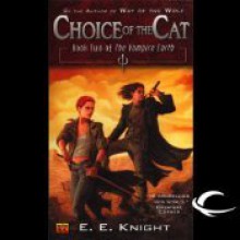 Choice of the Cat - E.E. Knight, Christian Rummel