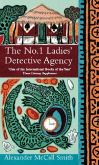 The No. 1 Ladies' Detective Agency - Alexander McCall Smith