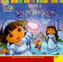 Dora Saves the Snow Princess - Phoebe Beinstein, Dave Aikins