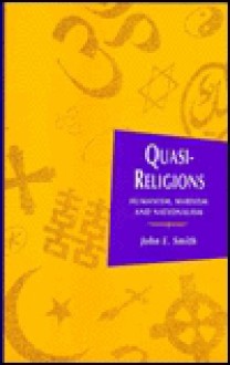 Quasi Religions: Humanism, Marxism, And Nationalism - John Edwin Smith