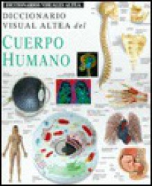 Diccionario Visual Altea Del Cuerpo Humano/Visual Dictionary of the Human Body (Diccionarios Visuales Altea-Visual Dictionary) (Spanish Edition) - Maria Puncel, Juan J. Basquez, Jose M. Secanell