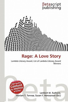 Rage: A Love Story - Lambert M. Surhone, Mariam T. Tennoe, Susan F. Henssonow