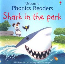 Shark in the Park (Phonics Readers) - Phil Roxbee Cox