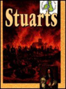 The Stuarts (Britain Through the Ages) - Anne Millard