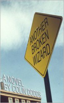 Another Broken Wizard - Colin Dodds