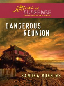 Dangerous Reunion - Sandra Robbins