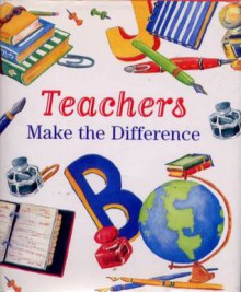 Teachers Make the Difference - Claudine Gandolfi, Patsy Pennington