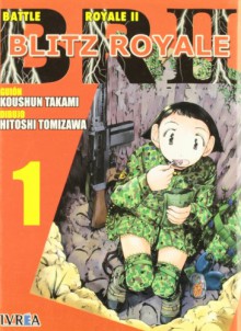 Battle Royale II: Blitz Royale #1 - Hitoshi Tomizawa, Koushun Takami