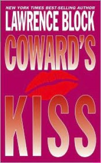 Coward's Kiss - Lawrence Block