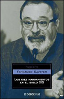 Los Diez Mandamientos En El Siglo XXI - Fernando Savater