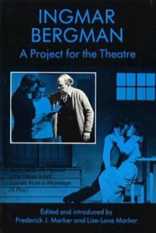 Project for Theatre - Ingmar Bergman, Lise-Lone Marker, Frederick J. Marker