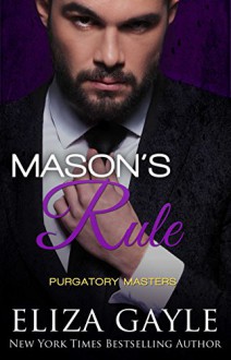 Mason's Rule (Purgatory Masters Book 3) - Eliza Gayle