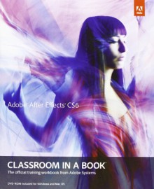 Adobe After Effects CS6 Classroom in a Book - Adobe Creative Team