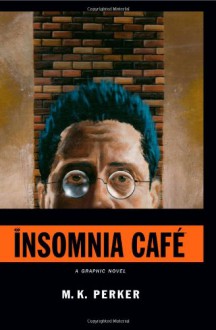 Insomnia Cafe - M.K. Perker