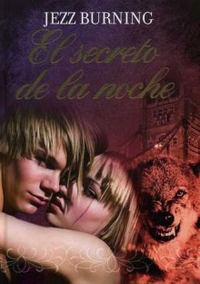 El secreto de la noche - Jezz Burning