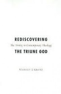 Rediscovering The Triune God - Stanley J. Grenz