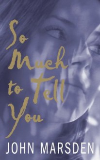 So Much to Tell You - John Marsden