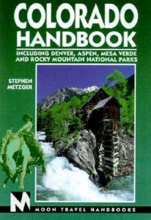 Moon Handbooks: Colorado - Stephen Metzger