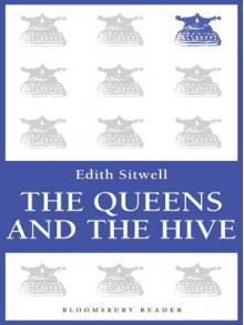 The Queens and the Hive - Edith Sitwell