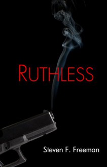 Ruthless - Steven F. Freeman