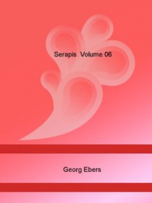 Serapis Volume 06 - Georg Ebers, Clara Bell