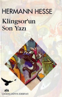 Klingsor'un Son Yazı - Hermann Hesse, Kâmuran Şipal