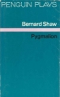 Pygmalion: A Romance in Five Acts - George Bernard Shaw, Feliks Topolski, Dan H. Laurence