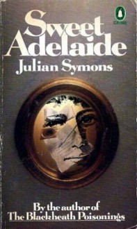 Sweet Adelaide - Julian Symons