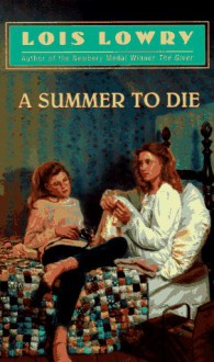 A Summer to Die - Lois Lowry