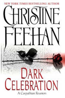 Dark Celebration - Christine Feehan