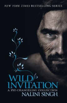 Wild Invitation: A Psy-Changeling Collection - Nalini Singh