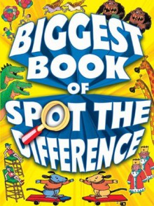 Biggest Book of Spot the Difference - Kidsbooks Staff, Tony Tallarico