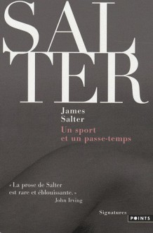 Un sport et un passe-temps - James Salter, Philippe Garnier