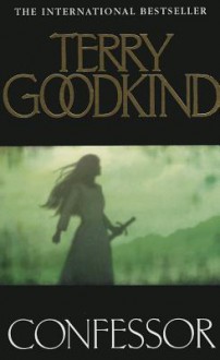 Confessor (Sword of Truth, #11) - Terry Goodkind