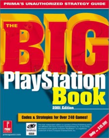 The Big PlayStation Book: 2001 Edition: Prima's Unauthorized Strategy Guide - Michael Knight, Christine Cain