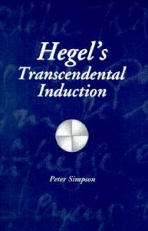 Hegel's Transcendental Induction - Peter Simpson