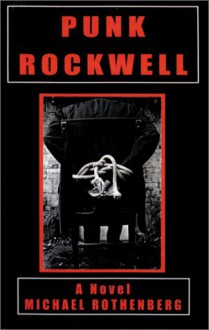 Punk Rockwell - Michael Rothenberg