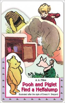 Pooh and Piglet Find a Heffalump/Graduated Die Cut Board Book - Ernest H. Shepard, Sarah Ketchersid, A.A. Milne