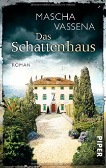 Das Schattenhaus: Roman - Mascha Vassena