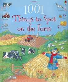 1001 Things to Spot on the Farm (Usborne 1001 Things to Spot) - Gillian Doherty, Kamini Khanduri, Teri Gower, Susannah Owen