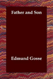 Father and Son - Edmund Gosse