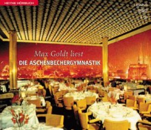 Die Aschenbechergymnastik - Max Goldt