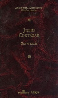 Gra w klasy - Julio Cortázar, Zofia Chądzyńska