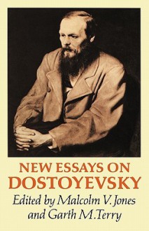 New Essays on Dostoyevsky - Malcolm V. Jones, Garth M. Terry