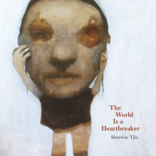 The World Is a Heartbreaker - Sherwin Tjia