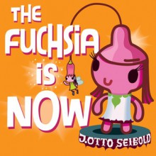 The Fuchsia is Now - J. Otto Seibold