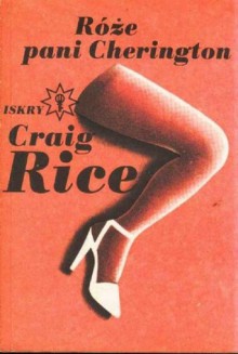 Róże pani Cherington - Craig Rice, Maria Skibniewska