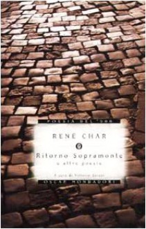 Ritorno Sopramonte e altre poesie - René Char, Vittorio Sereni