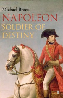 Napoleon: Soldier of Destiny - Michael Broers