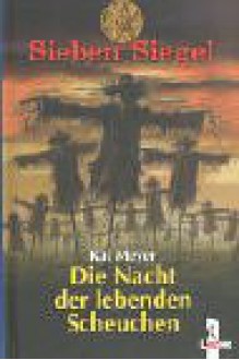 Die Nacht der lebenden Scheuchen - Kai Meyer, Wahed Khakdan